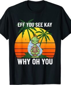 EFF You See Kay Why Oh You Tee Shirt