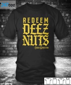 Eddie Kingston – Redeem Deez Nuts Tee Shirt