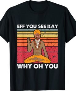 Eff You See Kay Why Oh You Biden Patriot Classic Shirt