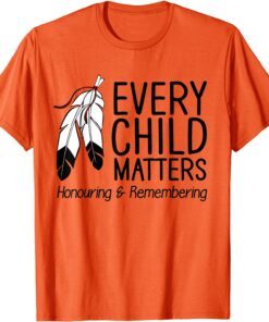 Every Child Matters Honouring Remembering Orange Day 2021 Shirt