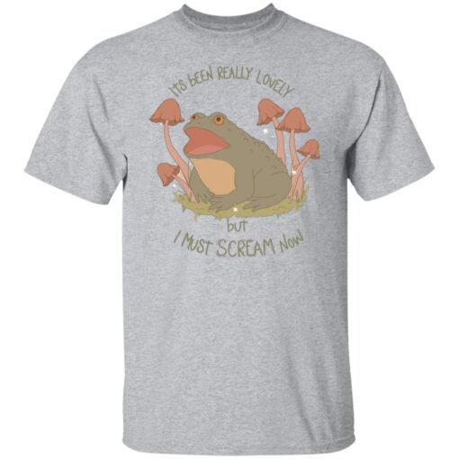 Frog Its Been Really Lovely But I Must Scream Now Tee Shirt