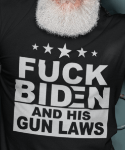 Fuck Biden And His Gun Laws Unisex Shirt