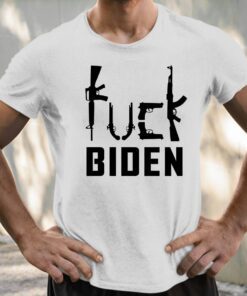 Fuck Biden Anti Biden Gun Control Tee Shirt