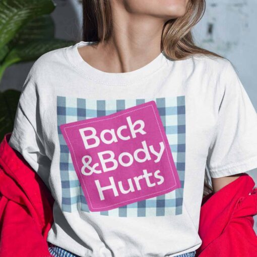 Funny Back And Body Hurts Tee Shirt