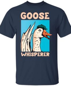Goose whisperer Tee Shirt