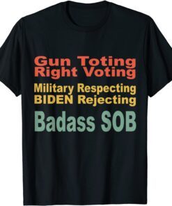 Gun Toting Right Voting Military Respecting Biden Rejecting Tee Shirt