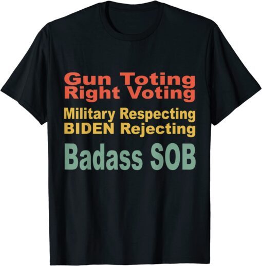 Gun Toting Right Voting Military Respecting Biden Rejecting Tee Shirt