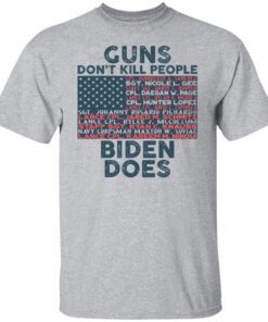 Guns Don’t Kill People Biden Does Tee ShirtGuns Don’t Kill People Biden Does Tee Shirt