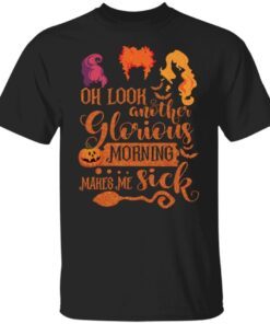 Hocus Pocus Oh Look Another Glorious Morning Makes Me Sick Classic shirt