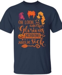 Hocus Pocus Oh Look Another Glorious Morning Makes Me Sick Classic shirt