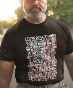 I Have Done Things That Haunt Me In My Sleep Veteran Shirt