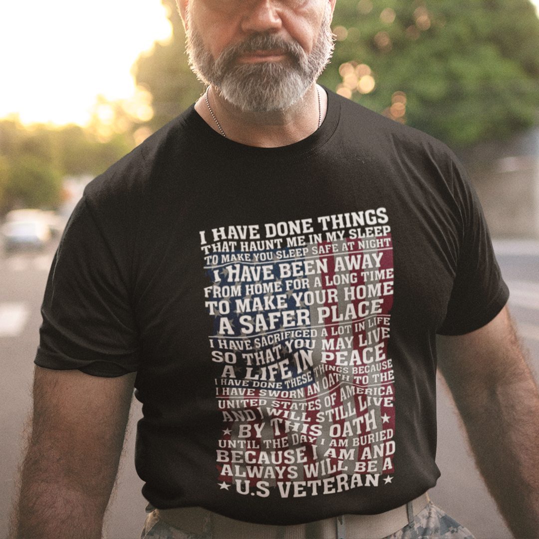 I Have Done Things That Haunt Me In My Sleep Veteran Tee Shirt I Have Done Things That Haunt Me In My Sleep Veteran Shirt