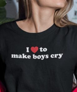 I Love To Make Boys Cry Tee Shirt