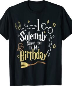 I Solemnly Swear That It's My Birthday Tee Shirt