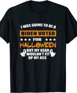 I Was Going To Be A Biden Voter For Halloween Costumes 2021 Shirt