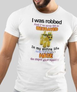 I Was Robbed And I’ve Never Felt So Betrayed Moobloom Tee Shirt