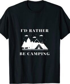 I'd Rather Be Camping Tee Shirt