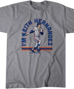 I'm Keith Hernandez Tee Shirt