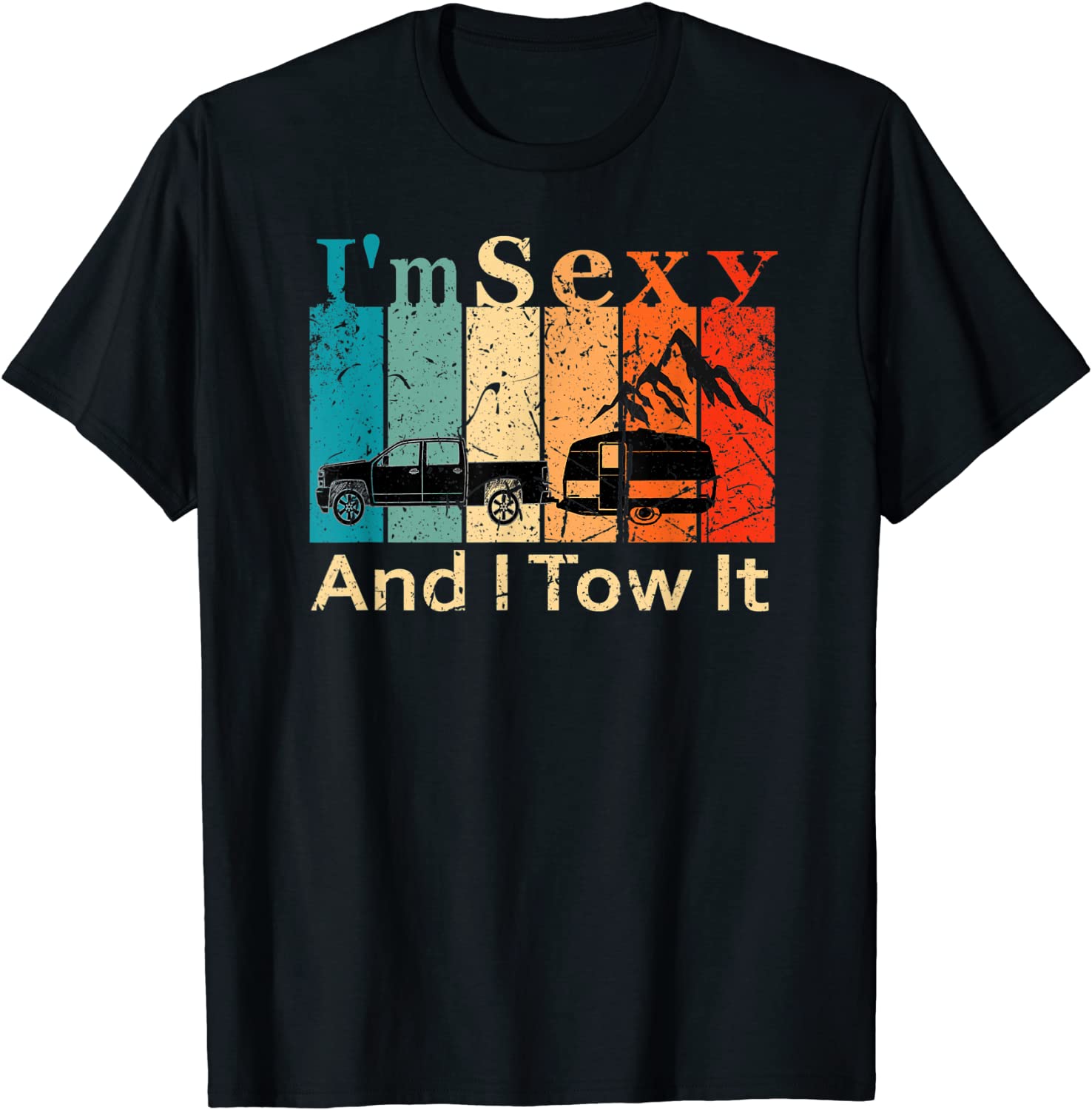 I’m Sexy And I Tow It 2021 Shirt I'm Sexy And I Tow It 2021 Shirt