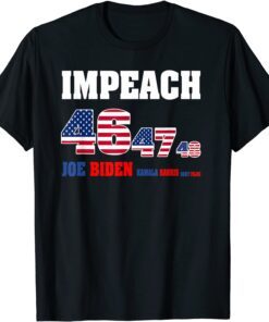 Impeach 46 Joe Biden 47 Kamala Harris 48 Nancy Pelosi Tee Shirt