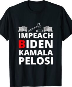 Impeach Joe Biden Kamala Harris Nancy Pelosi Impeach 46 Tee Shirt