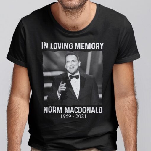 In Loving Memory Norm Macdonald Tee Shirt