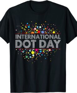 International Dot Day Colorful Tee Shirt