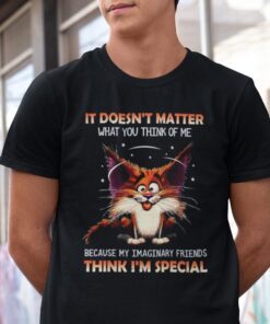 It Doesn’t Matter What You Think Of Me Cat Tee Shirt