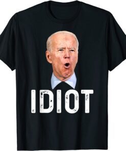 Joe Biden Is An Idiot Funny Anti Biden Clown President 86 46 Tee Shirt