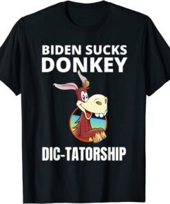 Joe Biden Sucks Donkey Dictatorship Anti Biden Tee Shirt