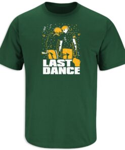 Last Dance Green Bay Tee Shirt