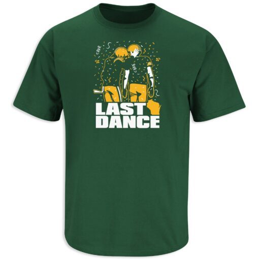 Last Dance Green Bay Tee Shirt