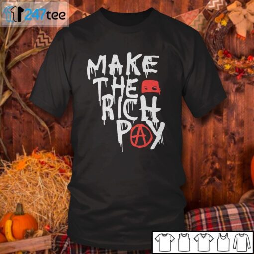 Make The Rich Pay Tee Shirt