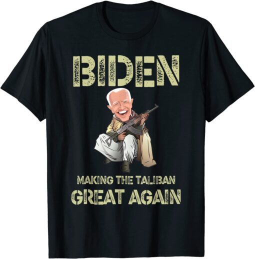 Making The Taliban's Great Again Joe Biden T-Shirt