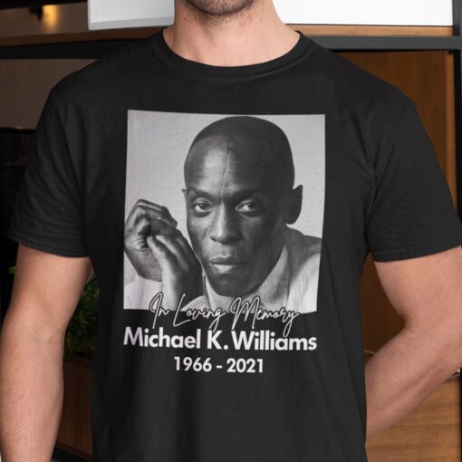 Michael K Williams In Loving Memory 1966 2021 Tee Shirt