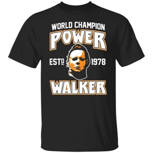 Michael Myers World Champion Power Est 1978 Walker Tee shirt