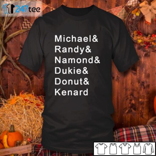 Michael Randy Namond Dukie Donut Kenard Tee Shirt