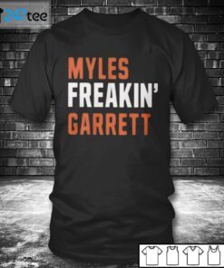 Myles Freakin’ Garrett Tee Shirt