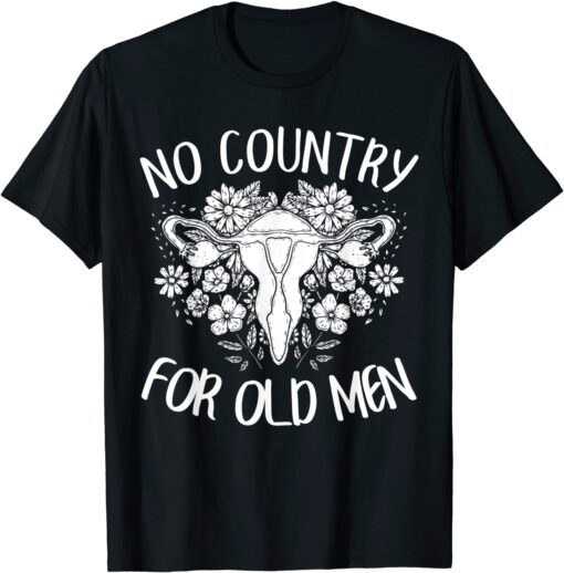 No Country For Old Men Uterus Feminist Tee Shirt