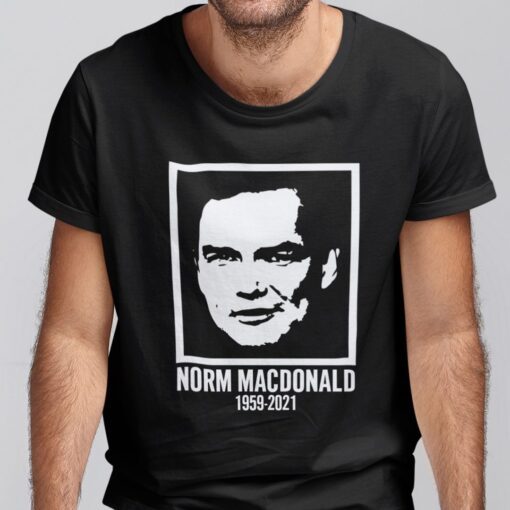 Norm Macdonald 1959 -2021 Tee Shirt