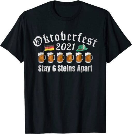 Oktoberfest 2021 6 Stein Apart Beer October Tee Shirt