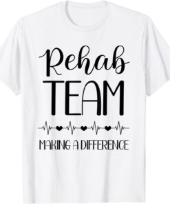 Physical Therapy Making A Difference PT Month Rehab Team Classic Shirt