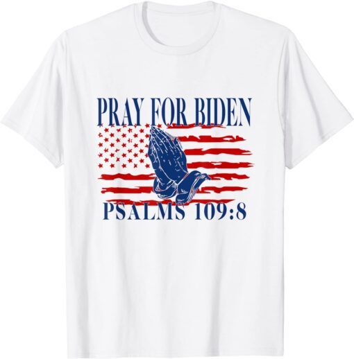 Pray For Biden Psalms 109:8 Classic Shirt