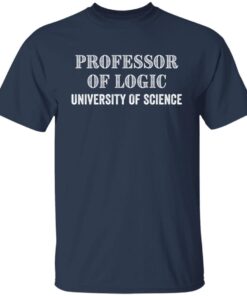 Professor Of Logic At The University Of Science Tee Shirt