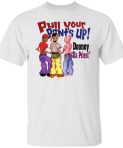 Pull Your Pants Up Tee shirt