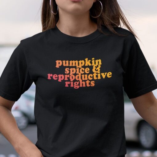 Pumpkin Spice And Reproductive Rights Limited Shirt