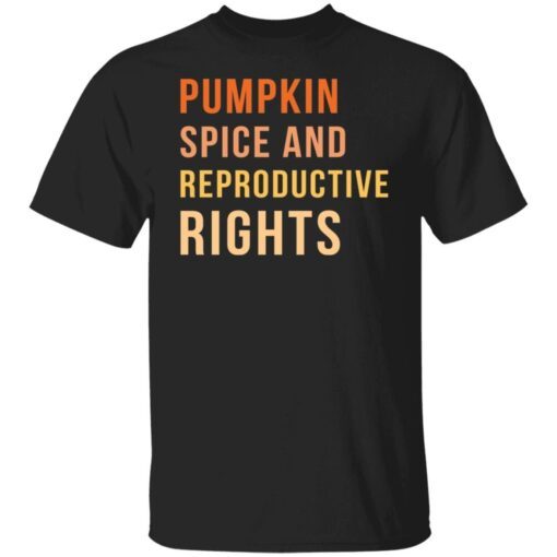 Pumpkin Spice And Reproductive Rights Tee Shirt