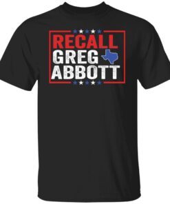 Recall greg abbott Anti Texas 2021 shirt