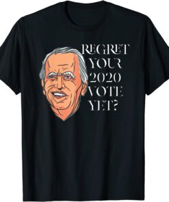 Regret Your Vote Yet anti Biden Protest Joe Biden Fire Biden Limited Shirt