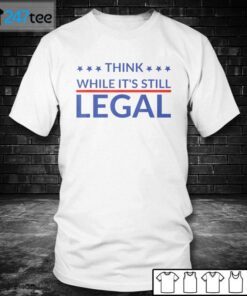 Rhianna Think While It’s Still Legal Shirt